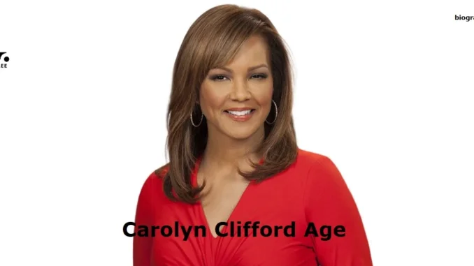 Carolyn Clifford WXYZ Age