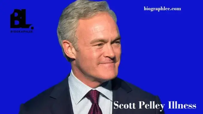 Scott Pelley Illness Scott Pelley Illness